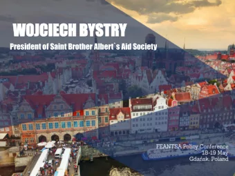 WOJCI  JCIECH  ECH BYS  YSTRY  TRY  President of Saint Brother Albert`s Aid Society 2017