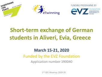students in Aliveri, Evia, Greece  March 15-21, 2020  Funded by the EVZ Foundation  Application