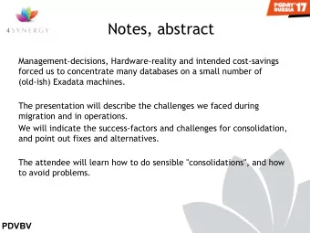 Notes, abstract  Management-decisions, Hardware-reality and intended cost-savings  forced us to