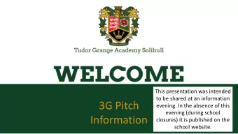 Information  closures) it is published on the  school website.   Youth sized 3G pitch , to