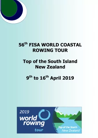 56 th FISA WORLD COASTAL  ROWING TOUR  Top of the South Island  New Zealand 9 th to 16 th April