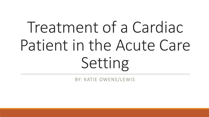 treatment of a cardiac patient in the acute care setting