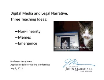 Digital Media and Legal Narrative, Three Teaching Ideas:  Non  linearity  Memes