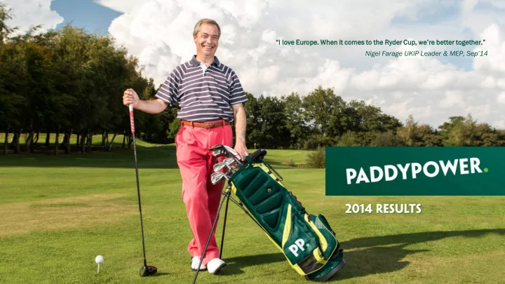 i love europe when it comes to the ryder cup we re better