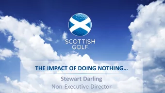 Non-Executive Director The golfing landscape is a challenging one The golfing landscape is a