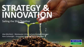 STRATEGY &amp;  INNOVATION  Sailing the Ship Together Alex Mortlock  Wastewater Infrastructure