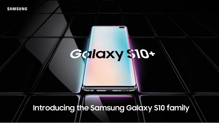 introducing the samsung galaxy s10 family 10 years of