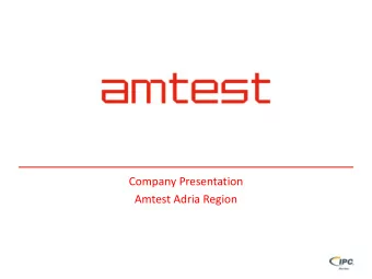 Company Presentation  Amtest Adria Region    Who we are    Our market    What we offer