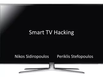 Smart TV Hacking  Nikos Sidiropoulos  Periklis Stefopoulos  Why Smart TVs are so attractive?