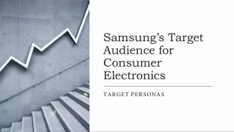 Consumer  Electronics  TARGET PERSONAS  Executive Summary  This presentation outlines two ideal