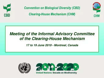 of the Clearing-House Mechanism  17 to 19 June 2019 - Montreal, Canada  Convention on Biological