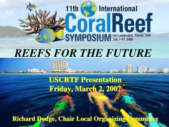REEFS FOR THE FUTURE  USCRTF Presentation  USCRTF Presentation  Friday, March 2, 2007  Friday,