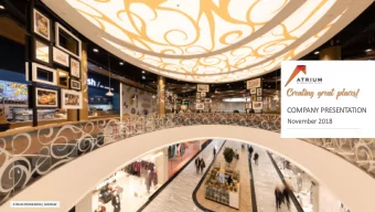 COMPANY PRESENTATION  November 2018  2018  ATRIUM PROMENADA | WARSAW ATRIUM  A UNIQUE INVESTMENT