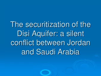 The securitization of the  The securitization of the  Disi Aquifer: a silent  Aquifer: a silent