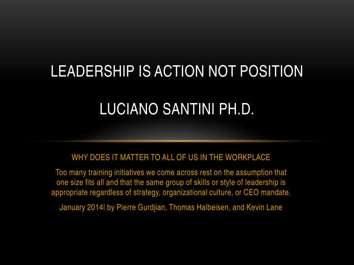 leadership is action not position luciano santini ph d