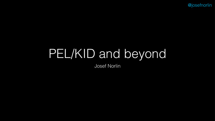 pel kid and beyond