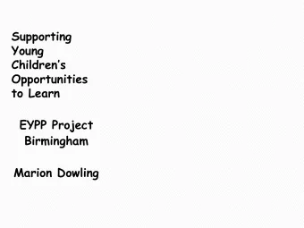 Supporting  Young  Childrens  Opportunities  to Learn  EYPP Project  Birmingham  Marion Dowling