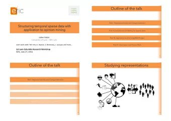 Outline of the talk  Part I: Representation(s) and Categorization(s)  Structuring temporal sparse