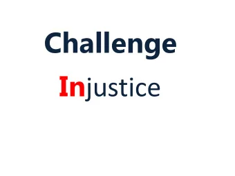 Challenge In justice  Injustices in our society  Sexism  Sexism is discriminated against someone