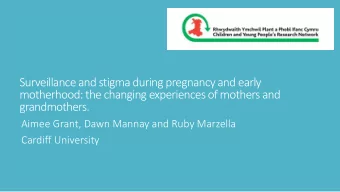 Surveillance and stigma during pregnancy and early  motherhood: the changing experiences of mothers