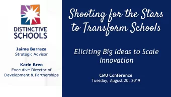 Shooting for the Stars  to Transform Schools  Jaime Barraza  Eliciting Big Ideas to Scale