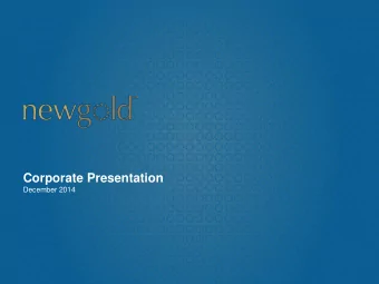 Corporate Presentation  December 2014  Cautionary statements  All monetary amounts in U.S. dollars