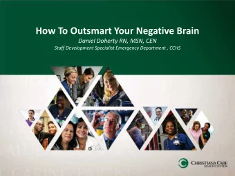 How To Outsmart Your Negative Brain  Daniel Doherty RN, MSN, CEN  Staff Development Specialist