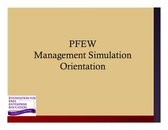 PFEW  Management Simulation  Orientation  Have A Plan  Know Your  Competition  Earn A  P R O F I T