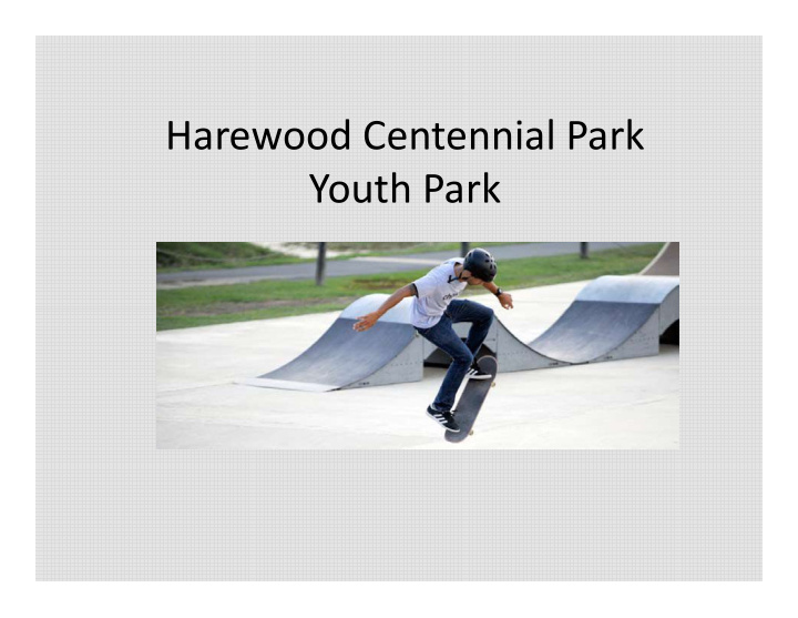 harewood centennial park youth park video to introduce