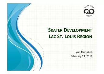 S KATER D EVELOPMENT L AC S T . L OUIS R EGION  Lynn Campbell  February 13, 2018  STAR 1, STAR 2
