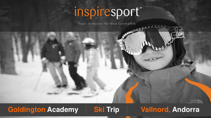 goldington academy ski trip vallnord andorra content