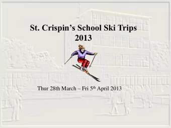 St. Crispins School Ski Trips 2013 Thur 28th March  Fri 5 th April 2013 Staffing  Miss Hill