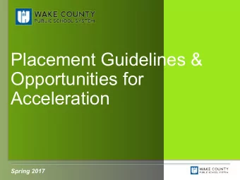 Placement Guidelines &amp;  Opportunities for  Acceleration  Spring 2017  Desired Outcomes