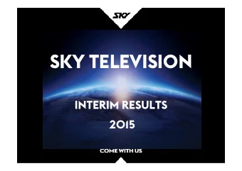 SKY TELEVISION  INTERIM RESULTS  2015  THE INTERIM POSITION  Dec 2013  Dec 2014  % Change