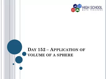 To discuss, the real life applications of the volume  a  sphere, we will start by reminding