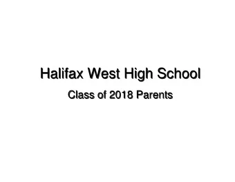 Halifax West High School  Halifax West High School  Class of 2018 Parents  Class of 2018 Parents