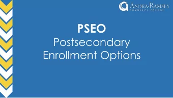 PSEO  Postsecondary  Enrollment Options  What is PSEO?  Postsecondary Enrollment Options (PSEO)  is