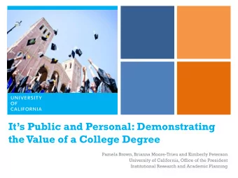 Its Public and Personal: Demonstrating the Value of a College Degree  Pamela Brown, Brianna