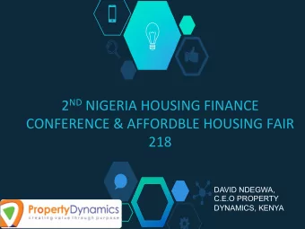 2 ND NIGERIA HOUSING FINANCE  CONFERENCE &amp; AFFORDBLE HOUSING FAIR  218  DAVID NDEGWA,  C.E.O