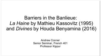 Barriers in the Banlieue: La Haine by Mathieu Kassovitz (1995) and Divines by Houda Benyamina