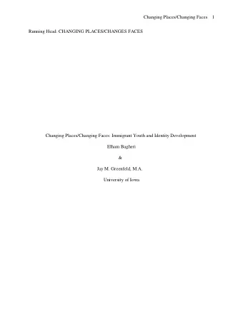 Changing Places/Changing Faces  1  Running Head: CHANGING PLACES/CHANGES FACES  Changing