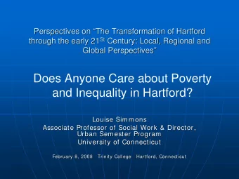 Does Anyone Care about Poverty  and Inequality in Hartford?  Louise Simmons  Louise Simmons