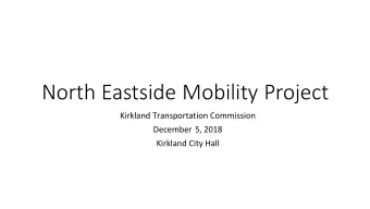 North Eastside Mobility Project  Kirkland Transportation Commission  December 5, 2018  Kirkland