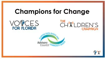 Champions for Change  What does it mean to be a  Champion?  Faith-based Community  Champions for