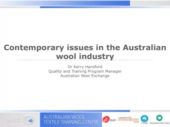 Contemporary issues in the Australian  wool industry  Dr Kerry Hansford  Quality and Training