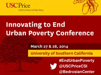 #EndUrbanPoverty  @USCPriceCSI  @BedrosianCenter  From War to Hope: Reinvigorating Americas
