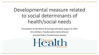 Developmental measure related  to social determinants of  health/social needs  Presentation to the