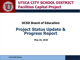 Project Status Update &amp;  Progress Report  May 26, 2020  5/26/20 BOE Meeting  UTICA CITY SCHOOL