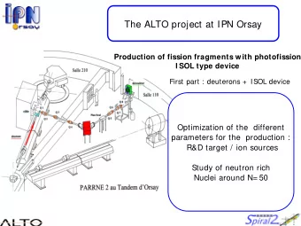 The ALTO project at IPN Orsay  Production of fission fragments with photofission  I SOL type device