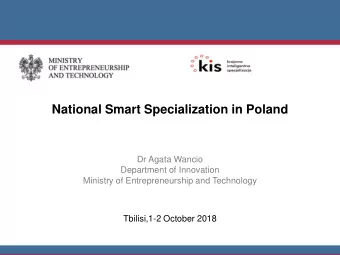 National Smart Specialization in Poland  Dr Agata Wancio  Department of Innovation  Ministry of